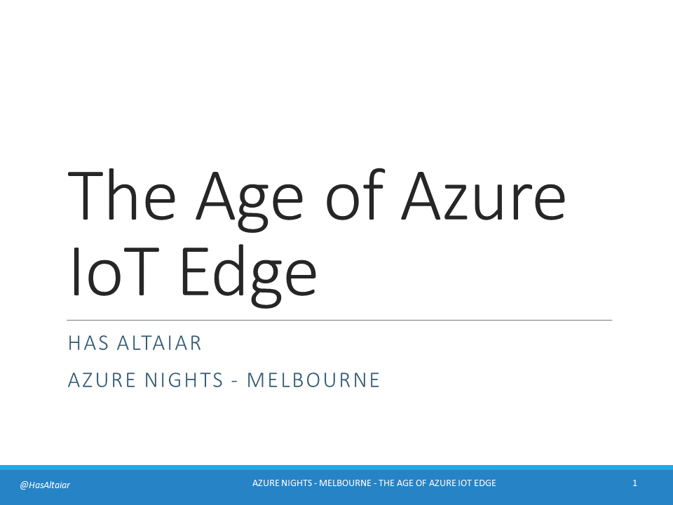 The Age of Azure IoT Edge - By Has AlTaiar